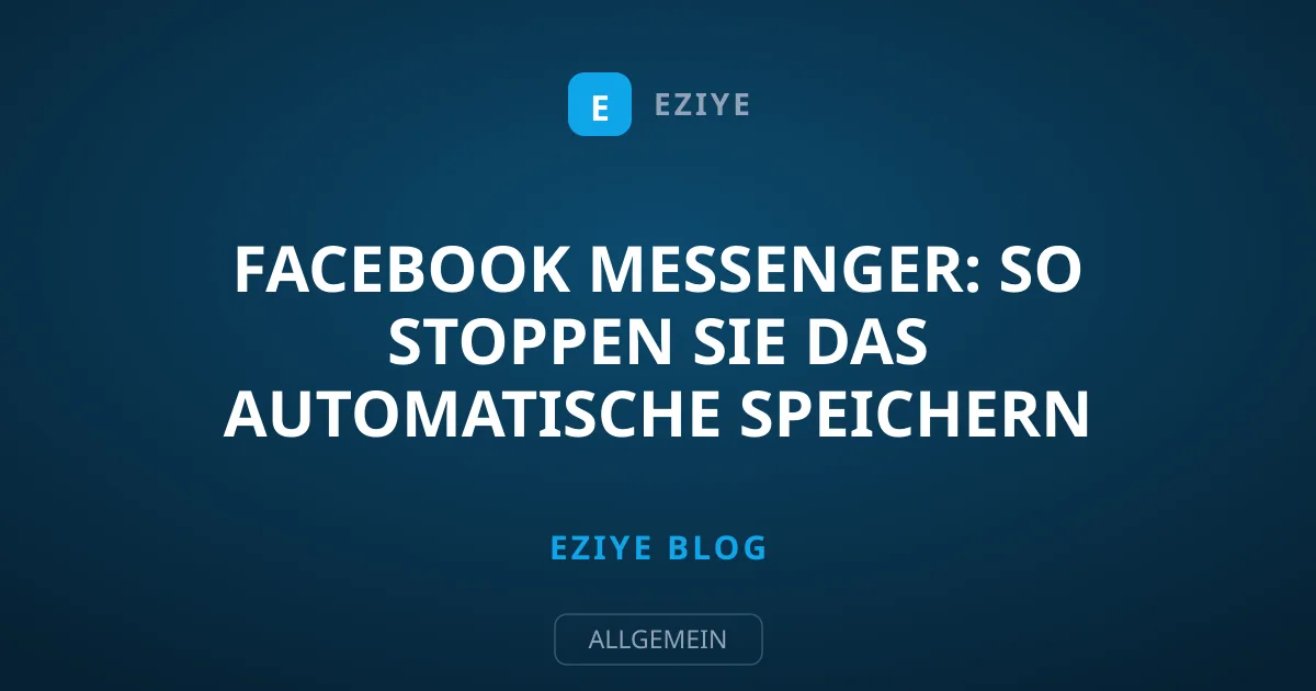 Facebook Messenger: So stoppen Sie das automatische Speichern von Fotos